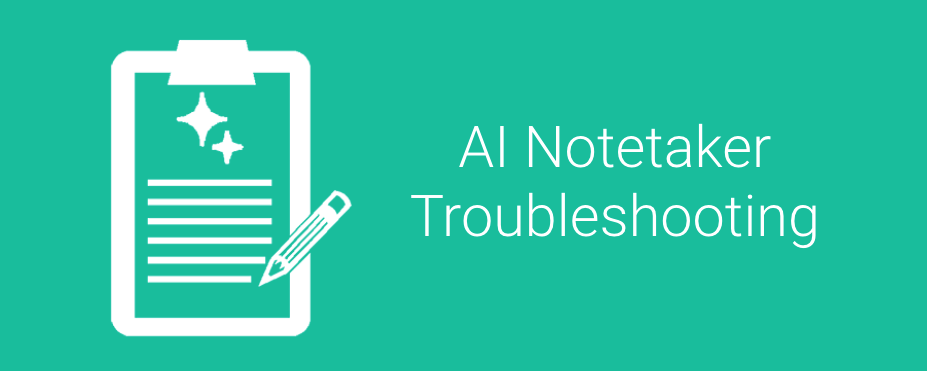 Notetaker Troubleshooting